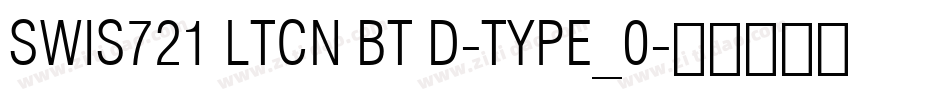 Swis721 LtCn BT D-type_0字体转换